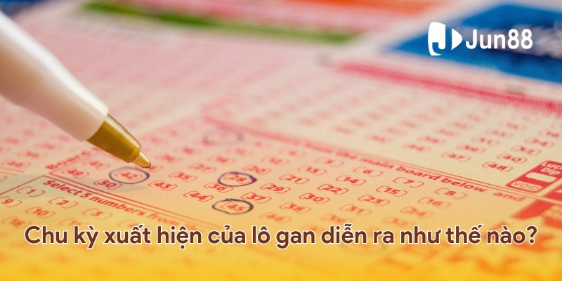 Chu kỳ xuất hiện của lô gan diễn ra như thế nào?