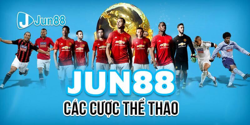 Đa dạng các sảnh cược thể thao Jun88 để lựa chọn